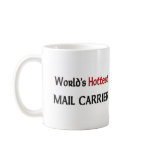 Worlds Hottest Mail Carrier Coffee Mugs