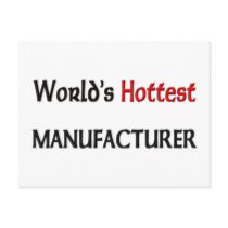 Worlds Hottest Manufacturer postcards by tshirtshirts Worlds Hottest Manufacturer postcards