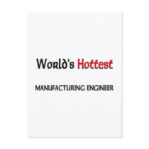 Worlds Hottest Manufacturing Engineer postcards by tshirtshirts Worlds Hottest Manufacturing Engineer postcards