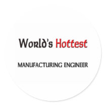 Worlds Hottest Manufacturing Engineer stickers
