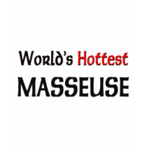 Worlds Hottest Masseuse t-shirts by tshirtshirts Worlds Hottest Masseuse t-shirts