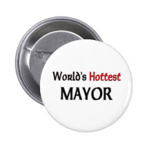 Worlds Hottest Mayor Pinback Button