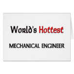 Worlds Hottest Mechanical Engineer Greeting Card