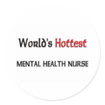 Worlds Hottest Mental Health Nurse stickers