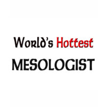 Worlds Hottest Mesologist t-shirts by tshirtshirts Worlds Hottest Mesologist t-shirts