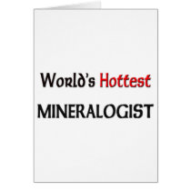 Worlds Hottest Mineralogist cards by tshirtshirts Worlds Hottest Mineralogist cards