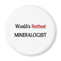 Worlds Hottest Mineralogist magnets by tshirtshirts Worlds Hottest Mineralogist magnets