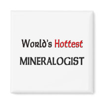Worlds Hottest Mineralogist magnets by tshirtshirts Worlds Hottest Mineralogist magnets