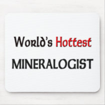 Worlds Hottest Mineralogist mousepads by tshirtshirts Worlds Hottest Mineralogist mousepads
