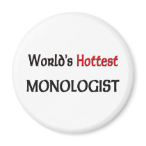 Worlds Hottest Monologist magnets