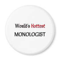 Worlds Hottest Monologist magnets