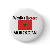 World's Hottest Moroccan buttons by flagshirt World's Hottest Moroccan buttons