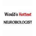 Worlds Hottest Neurobiologist t-shirts