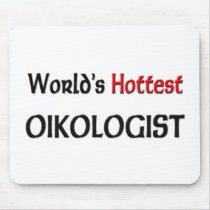Worlds Hottest Oikologist mousepads