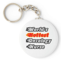 World's Hottest Oncology Nurse keychains