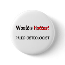 Worlds Hottest Paleo-Osteologist buttons