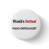 Worlds Hottest Paleo-Osteologist buttons