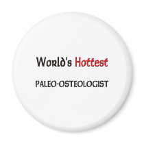 Worlds Hottest Paleo-Osteologist magnets by tshirtshirts Worlds Hottest Paleo-Osteologist magnets