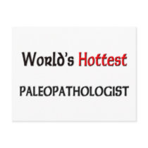 Worlds Hottest Paleopathologist postcards by tshirtshirts Worlds Hottest Paleopathologist postcards