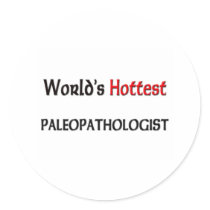 Worlds Hottest Paleopathologist stickers by tshirtshirts Worlds Hottest Paleopathologist stickers