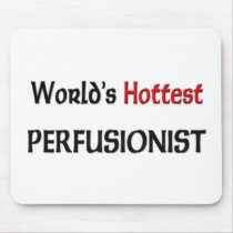 Worlds Hottest Perfusionist mousepads