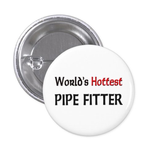 Worlds Hottest Pipe Fitter Pin