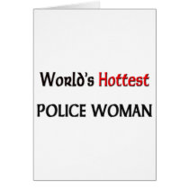 Worlds Hottest Police Woman Greeting Card