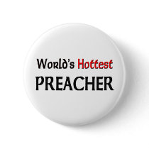 Worlds Hottest Preacher buttons by tshirtshirts Worlds Hottest Preacher buttons