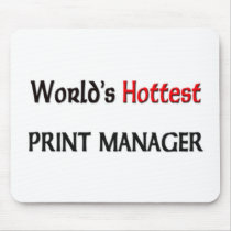 Worlds Hottest Print Manager mousepads