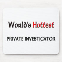 Worlds Hottest Private Investigator mousepads