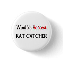 Worlds Hottest Rat Catcher buttons by tshirtshirts Worlds Hottest Rat Catcher buttons