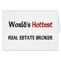 Worlds Hottest Real Estate Broker cards by tshirtshirts Worlds Hottest Real Estate Broker cards