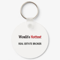 Worlds Hottest Real Estate Broker keychains by tshirtshirts Worlds Hottest Real Estate Broker keychains