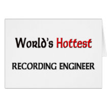 Worlds Hottest Recording Engineer cards by tshirtshirts Worlds Hottest Recording Engineer cards