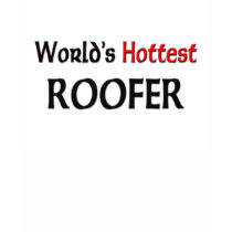 Worlds Hottest Roofer t-shirts by tshirtshirts Worlds Hottest Roofer t-shirts