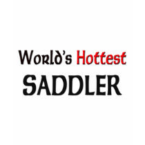 Worlds Hottest Saddler t-shirts
