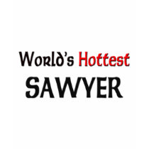 Worlds Hottest Sawyer t-shirts by tshirtshirts Worlds Hottest Sawyer t-shirts