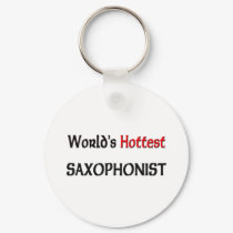 Worlds Hottest Saxophonist keychains by tshirtshirts Worlds Hottest Saxophonist keychains