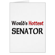 Worlds Hottest Senator Greeting Cards