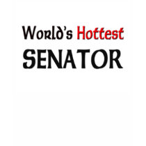 Worlds Hottest Senator t-shirts