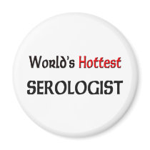 Worlds Hottest Serologist magnets by tshirtshirts Worlds Hottest Serologist magnets