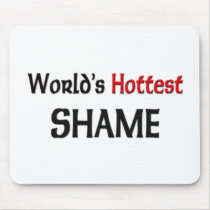 Worlds Hottest Shame mousepads