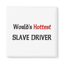 Worlds Hottest Slave Driver magnets