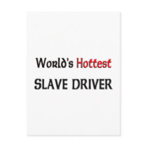 Worlds Hottest Slave Driver postcards by tshirtshirts Worlds Hottest Slave Driver postcards