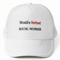 Worlds Hottest Social Worker hats