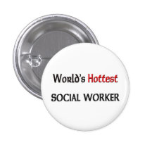 Worlds Hottest Social Worker Pinback Buttons