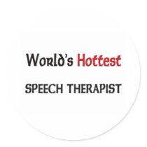 Worlds Hottest Speech Therapist Round Sticker