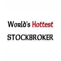 Worlds Hottest Stockbroker t-shirts