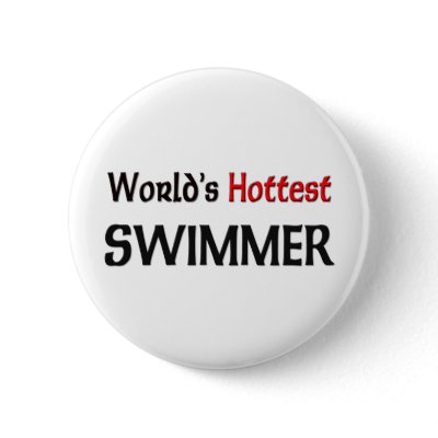Worlds Hottest Swimmer Pinback button