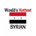 World's Hottest Syrian t-shirts by flagshirt World's Hottest Syrian t-shirts